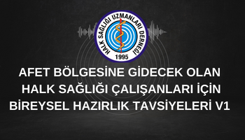 AFET BÖLGESİNE GİDECEK OLAN HALK SAĞLIĞI ÇALIŞANLARI İÇİN BİREYSEL HAZIRLIK TAVSİYELERİ V1