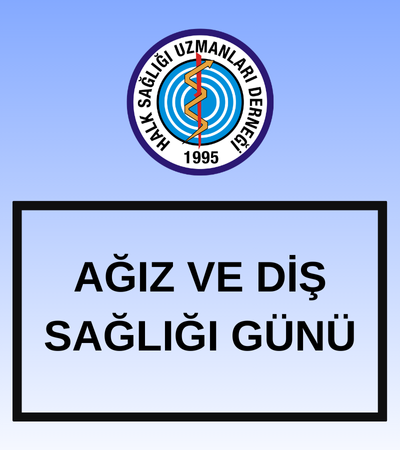 AĞIZ VE DİŞ SAĞLIĞI GÜNÜ