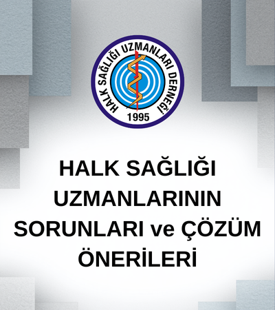 HALK SAĞLIĞI UZMANLARININ  SORUNLARI ve ÇÖZÜM  ÖNERİLERİ