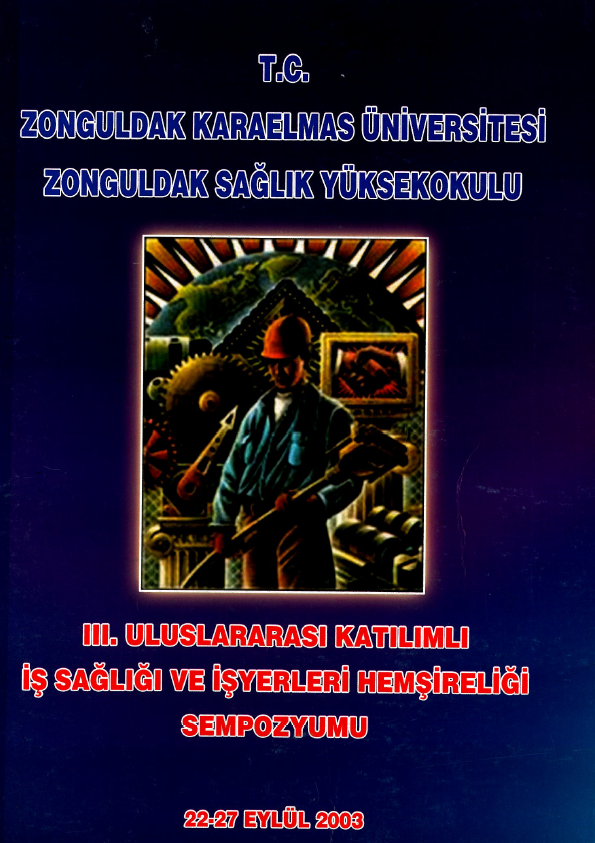 III. Uluslararası Katılımlı Zonguldak Karaelmas Üniversitesi İş Sağlığı Ve İşyerleri Hemşireliği Sempozyumu 22-27 Eylül 