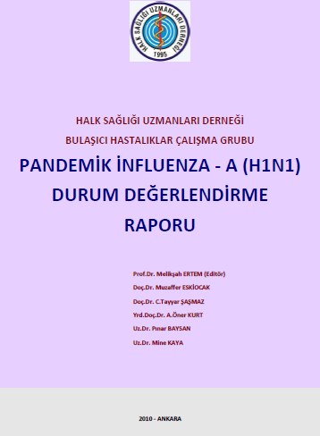 HALK SAĞLIĞI UZMANLARI DERNEĞİ BULAŞICI HASTALIKLAR ÇALIŞMA GRUBU PANDEMİK İNFLUENZA - A (H1N1) DURUM DEĞERLENDİRME RAPO