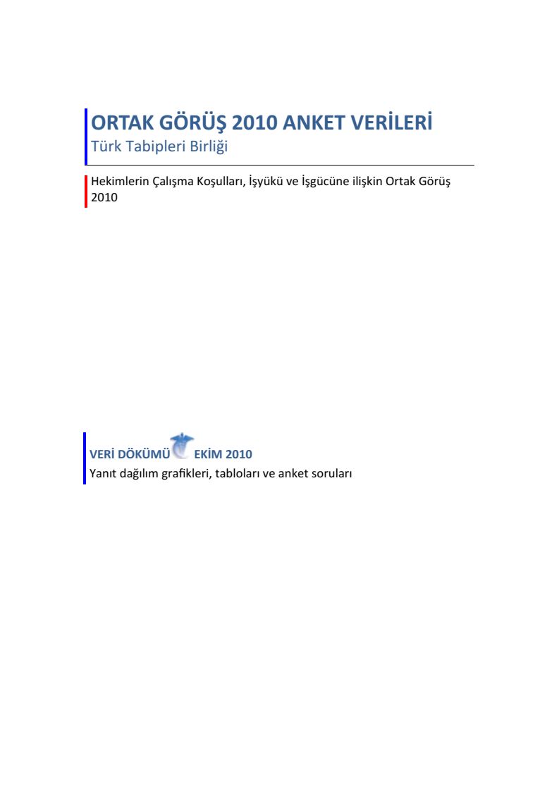 Hekimlerin çalışma koşulları. İş yükü, iş gücü. ORTAK GÖRÜŞ2010 ANKET VERİLERİ
