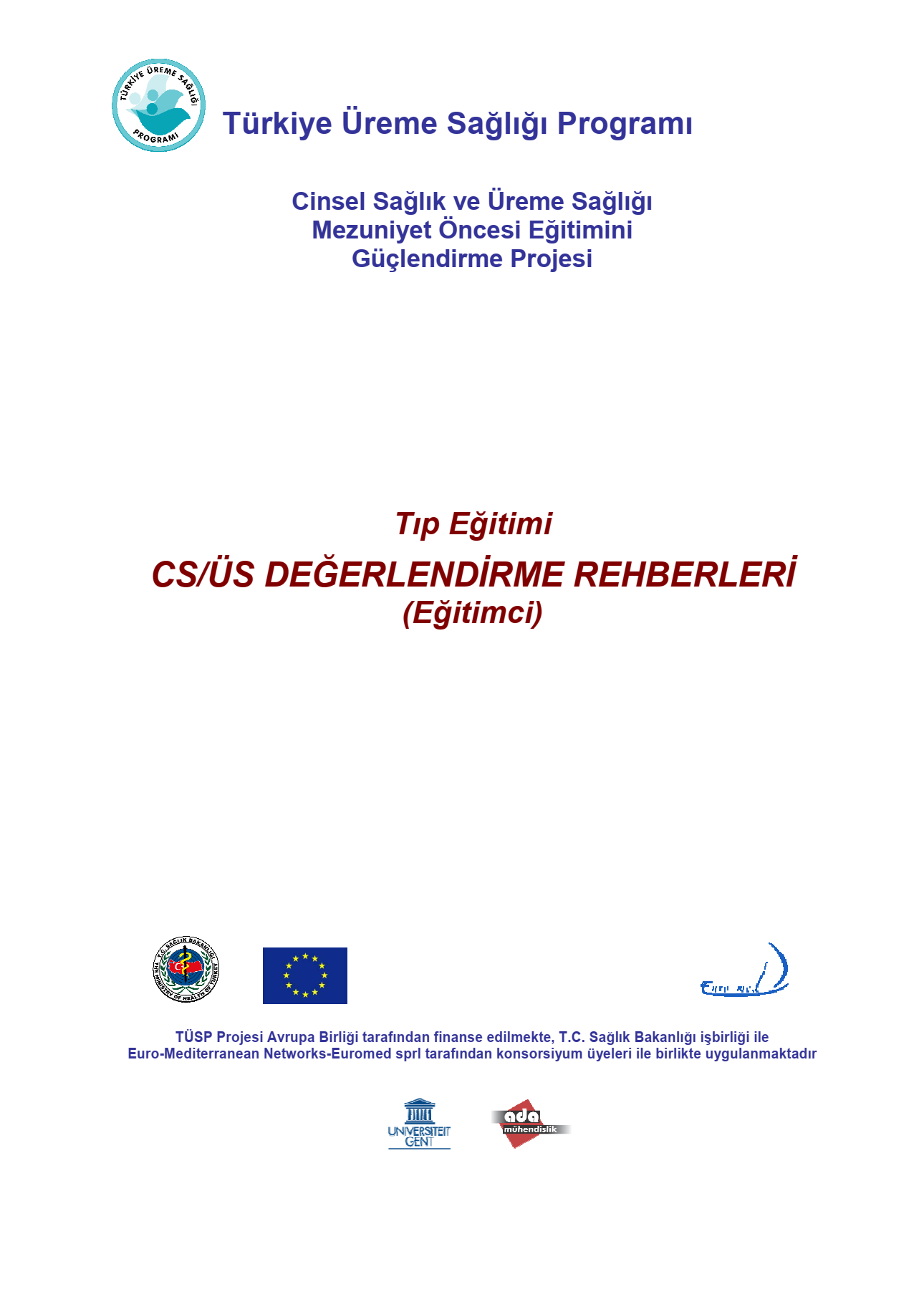 Cinsel Sağlık ve Üreme Sağlığı Mezuniyet Öncesi Eğitimini Güçlendirme Projesi Tıp Eğitimi CÜ/ÜS Değerlendirme Rehberi (E