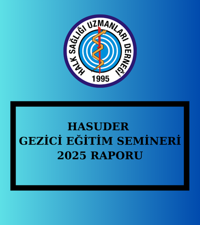 HASUDER GEZİCİ EĞİTİM SEMİNERİ-2025  RAPORU