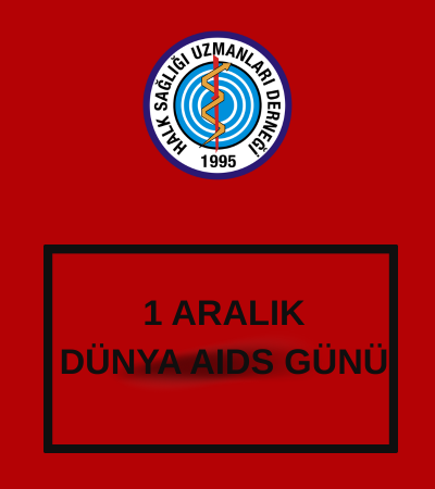 1 ARALIK DÜNYA AIDS GÜNÜ 
