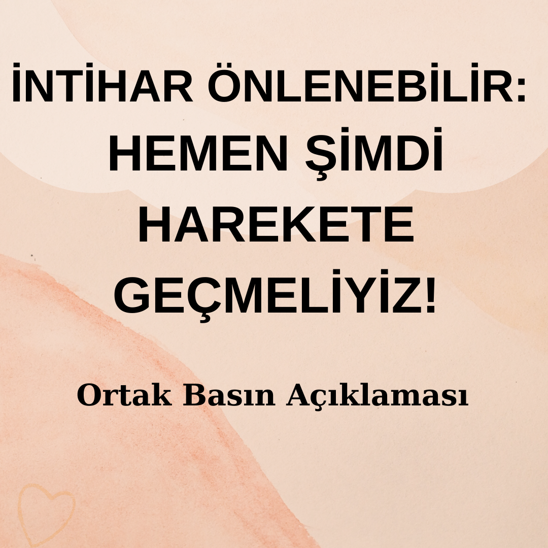 İNTİHAR ÖNLENEBİLİR:  HEMEN ŞİMDİ HAREKETE GEÇMELİYİZ!