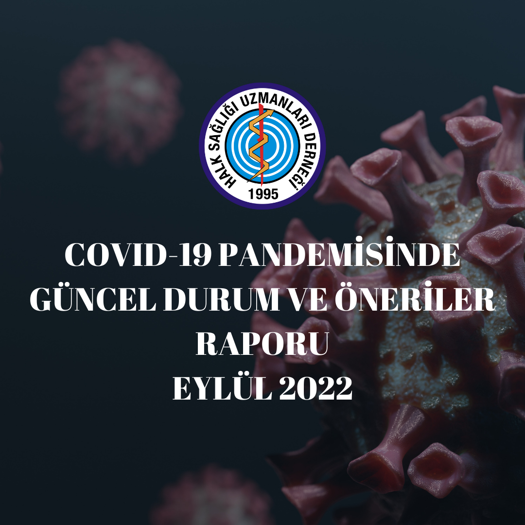 COVID-19 PANDEMİSİNDE GÜNCEL DURUM VE ÖNERİLER Eylül 2022