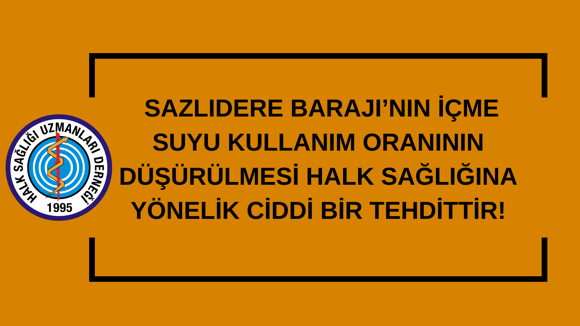 SAZLIDERE BARAJI’NIN İÇME SUYU KULLANIM ORANININ DÜŞÜRÜLMESİ  HALK SAĞLIĞINA YÖNELİK CİDDİ BİR TEHDİTTİR!