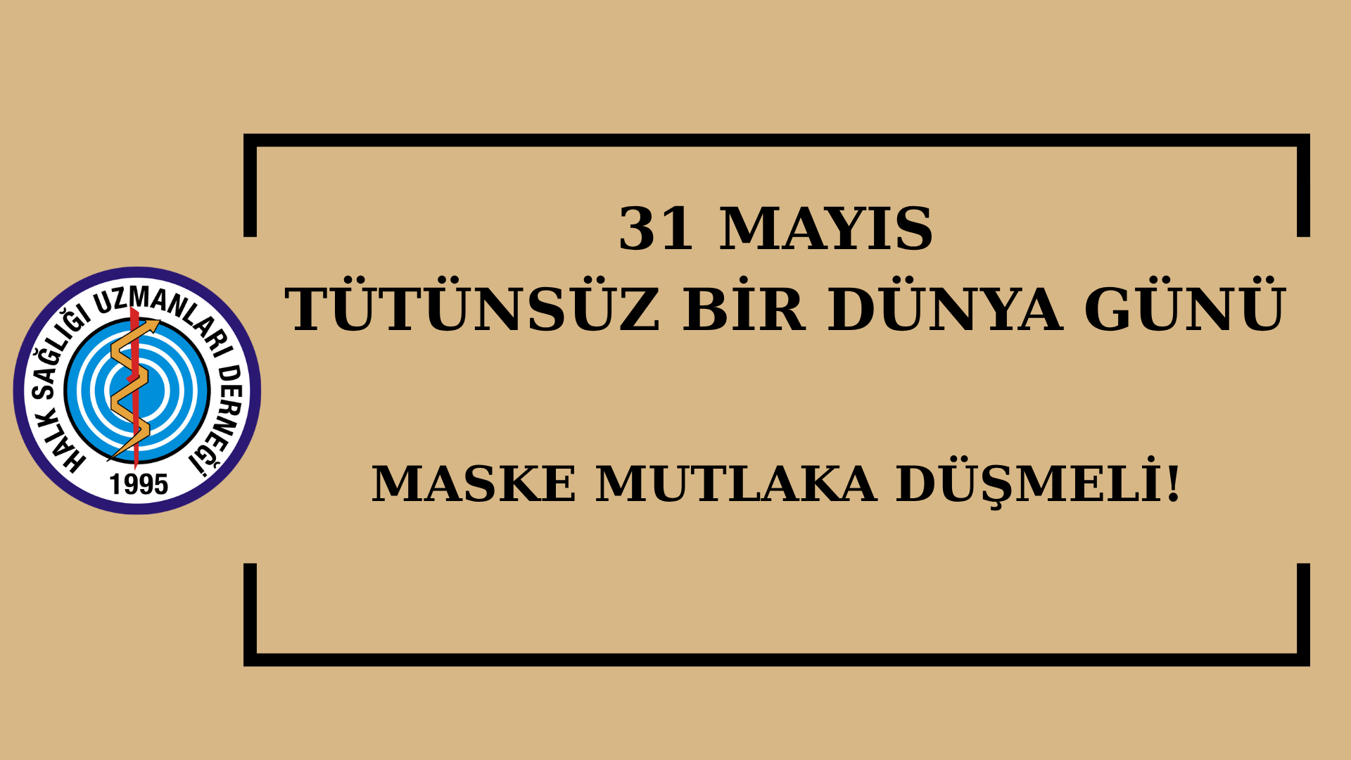 31 MAYIS TÜTÜNSÜZ BİR DÜNYA GÜNÜ